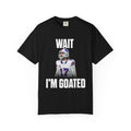 "WAIT I’M GOATED" - Josh Allen T-Shirt