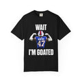 "WAIT I’M GOATED" - Christian Benford T-Shirt
